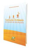 Livro sentinelas da manha ii: um caminho de discipulado - fernando dos santos gomes - Armazem