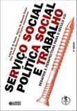 Livro - Serviço Social, política social e trabalho