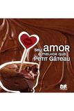 Livro - Seu amor e melhor que Petit gateau