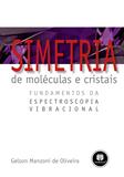 Livro - Simetria de Moléculas e Cristais - Fundamentos da Espectroscopia Vibracional