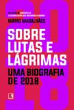 Livro - Sobre lutas e lágrimas: Uma biografia de 2018