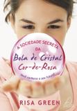 Livro - Sociedade Secreta da Bola de Cristal Cor de Rosa