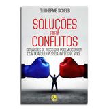 Livro Soluções Para Conflitos Dr. Guilherme Schelb - Editora central gospel