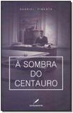 Livro - Sombra Do Centauro, A - Letramento editora
