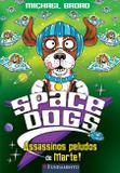 Livro - Space Dogs - Assassinos Peludos De Marte!