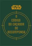Livro - Star Wars: O Código do Caçador de Recompensa