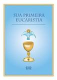 Livro - Sua primeira eucaristia