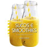 Livro - Sucos e smoothies - 50 das melhores receitas