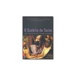 Livro - SUDARIO DE TURIM, O - COMO LEONARDO DA VINCI ENGANOU A HISTORIA - Record - grupo record