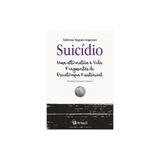 Livro - Suicídio - Uma Alternativa à Vida - Fragmentos de Psicoterapia Existencial - Angerami - Jefte editora