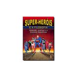 Livro - Super-heróis e a Filosofia: Verdade, Justica e o Caminho Socrático - Editora