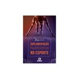 Livro - Suplementação Nutricional no Esporte - Oliveira - Rúbio