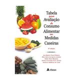 Livro - Tabela para Avaliação de Consumo Alimentar em Medidas Caseiras - Benzecry - Atheneu