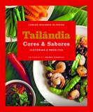 Livro - Tailândia Cores & Sabores – histórias e receitas