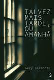 Livro - Talvez mais tarde, ou amanhã