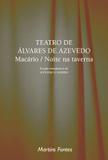 Livro - Teatro de Álvares de Azevedo - Macário/ Noite na Taverna