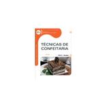 Livro - Técnicas de Confeitaria - Eleutério - Iátria