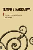 Livro - Tempo e narrativa - vol. 1 - a intriga e a narrativa histórica