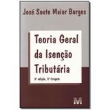 Livro - Teoria Geral Da Isencao Tributaria - 03Ed- 3Tir/11 - Malheiros editores