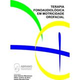Livro - Terapia Fonoaudiológica em Motricidade Orofacial - ABRAMO - Pulso editorial