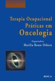 Livro - Terapia Ocupacional - Praticas em Oncologia