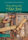 Livro - Terço abençoado de São José - O poder da fé em suas mãos