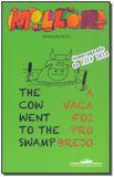 Livro - The Cow Went To The Swamp - Vaca Foi Pro Brejo, A - Cia das letras
