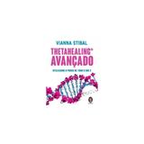 Livro - Thetahealing Avançado - Utilizando o Poder de Tudo o Que É - Stibal - Madras