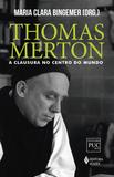 Livro - Thomas Merton: a clausura no centro do mundo