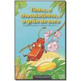 Livro - Tinho, O Chocolatinho, E O Grao De Ouro - Fundamento