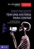 Livro - Todo paciente tem uma história para contar - Mistérios médicos e a arte do diagnóstico