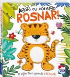 Livro - Toque e sinta - Agora eu consigo: Rosnar!
