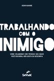 Livro - Trabalhando com o inimigo