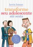 Livro - Transforme seu adolescente até sexta