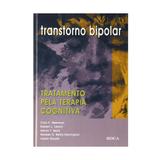 Livro - Transtorno Bipolar - Tratamento pela Terapia Cognitiva - Newman - Roca