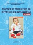 Livro Tratado De Psiquiatria Da Infância E Da Adolescência - Atheneu