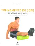 Livro - Treinamento do core - Anatomia ilustrada: Guia completo para o fortalecimento do core