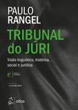 Livro - Tribunal do Júri - Visão Linguística, Histórica, Social e Jurídica