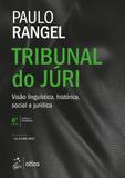 Livro - Tribunal do Júri - Visão Linguística, Histórica, Social e Jurídica