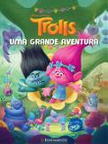 Livro - Trolls - Uma Grande Aventura (Dreamworks)
