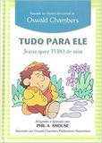 Livro - Tudo para Ele, Jesus quer Tudo de Mim