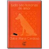 Livro - Tudo Sao Historias De Amor - Tinta da china