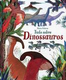 Livro - Tudo sobre Dinossauros