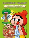 Livro - Turma da Mônica - clássicos Ilustrados novo - Chapeuzinho Vermelho