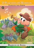 Livro - Turma da Mônica - clássicos Para sempre - o flautista Hamelin
