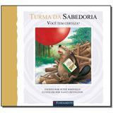 Livro - Turma Da Sabedoria - Voce Tem Certeza - Fundamento