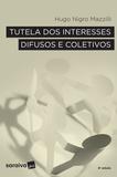 Livro - Tutela dos interesses difusos e coletivos