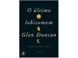 Livro Ultimo Lobisomem - Glen Duncan