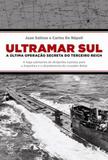Livro - Ultramar Sul: a última operação secreta do Terceiro Reich