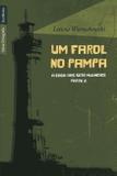 Livro - UM FAROL NO PAMPA (EDIÇÃO DE BOLSO)